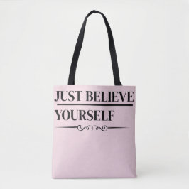 Just Believe Yourself |Motivational Quote Tote Bag Tasche