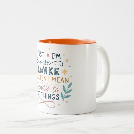 Just beursache I'm awake doesn't mean I'm ready Zweifarbige Tasse (VorderseiteRechts)