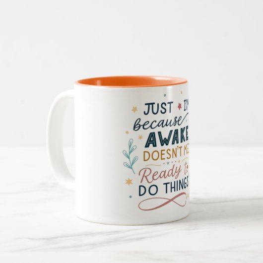 Just beursache I'm awake doesn't mean I'm ready Zweifarbige Tasse (Vorderseite Links)