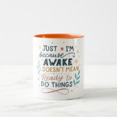 Just beursache I'm awake doesn't mean I'm ready Zweifarbige Tasse (Mittel)