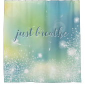 JUST BREATHE Dandela Modernes Zitat Türkis Duschvorhang (Vorderseite)
