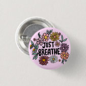 JUST BREATHE Niedliche Daisy Hand Gezeichnet Button (Vorne & Hinten)