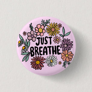 JUST BREATHE Niedliche Daisy Hand Gezeichnet Button