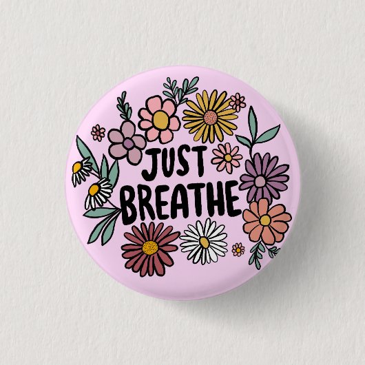 JUST BREATHE Niedliche Daisy Hand Gezeichnet Button (Vorderseite)