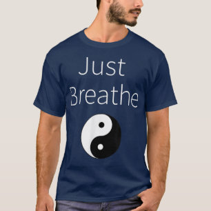 Just Breathe Yin Yang Spirituelle Yoga Workout T T-Shirt