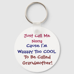 Just Call Me Nona Cool Grandmother Keychain Schlüsselanhänger