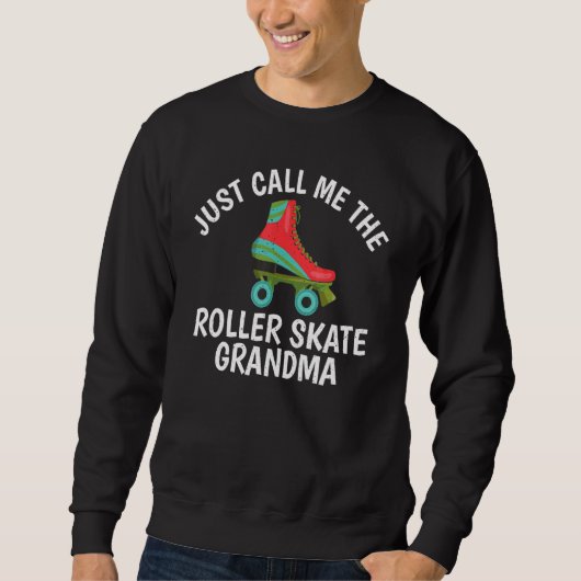 Just call me the Roller Skate Grandma Roller Skati Sweatshirt (Vorderseite)