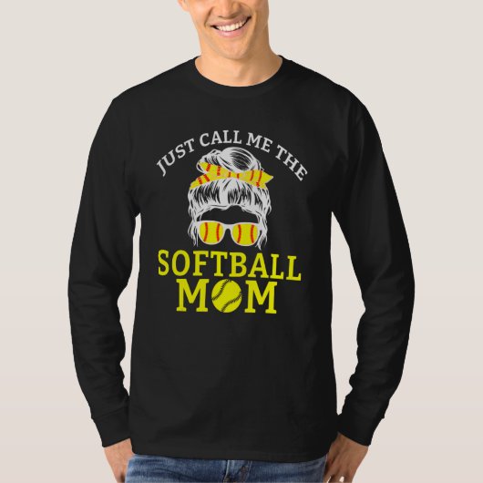 Just call me the Softball Mom T-Shirt (Vorderseite)
