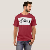 Just Caulk It Funny Construction T-Shirt (Vorne ganz)
