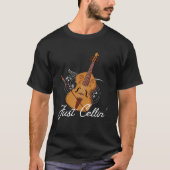Just Cellin Cellist Orchestra Cello Player T-Shirt (Vorderseite)