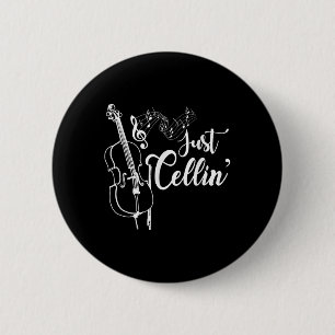 Just Cellin Funny Cellist Musician Gift Cello Button