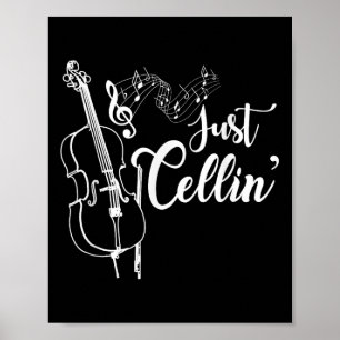 Just Cellin Funny Cellist Musician Gift Cello Poster