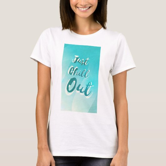 Just Chill Out T-Shirt (Vorderseite)