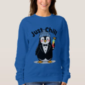 Just Chill Penguin  Sweatshirt (Vorderseite)