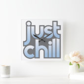 Just Chill Wall Clock Quadratische Wanduhr (Zuhause)