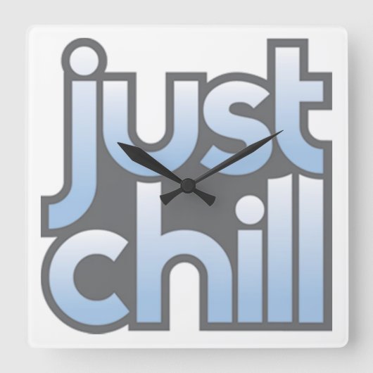 Just Chill Wall Clock Quadratische Wanduhr (Vorderseite)