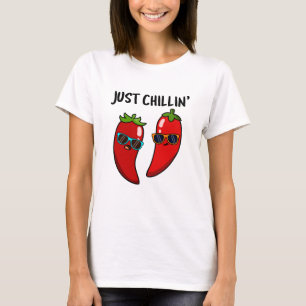 Just Chillin Funny Chili Paprikaschoten Puff T-Shirt