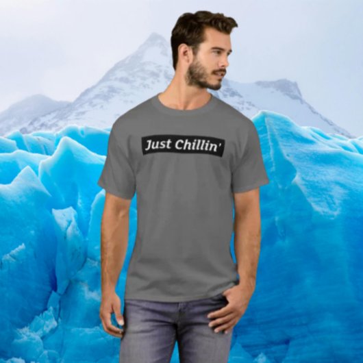 Just Chillin" - kühnes Chill-Shirt T-Shirt