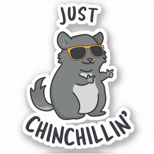 Just Chin-Chillin Funny Chinchilla Pun Aufkleber (Vorderseite)