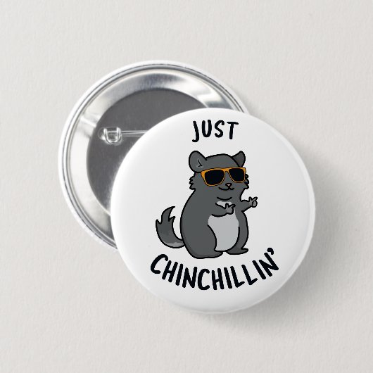 Just Chin-Chillin Funny Chinchilla Pun Button (Vorne & Hinten)