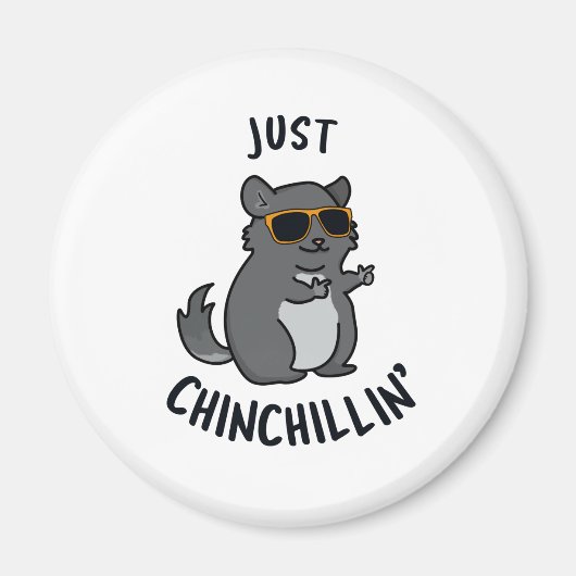 Just Chin-Chillin Funny Chinchilla Pun Magnet (Vorne)