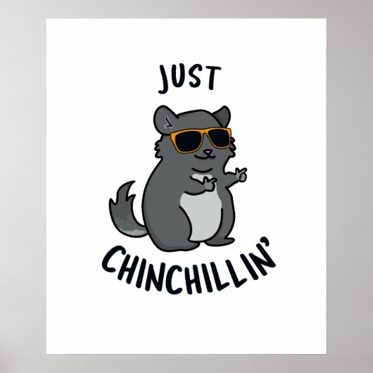 Just Chin-Chillin Funny Chinchilla Pun Poster (Vorne)