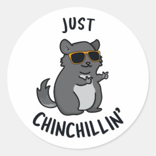 Just Chin-Chillin Funny Chinchilla Pun Runder Aufkleber