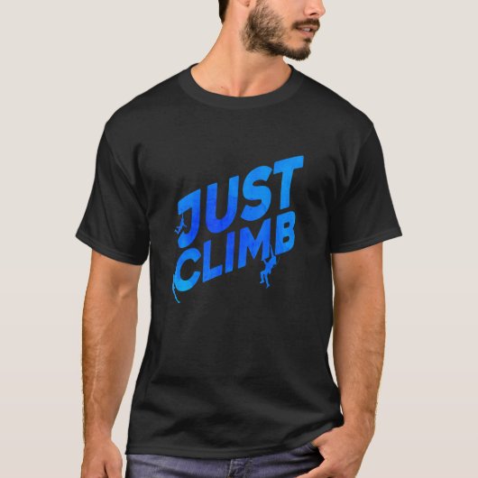 Just Climb Bouldering Rock Climber Rock Boulder Cl T-Shirt (Vorderseite)