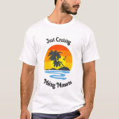 "Just Cruising Making Erinnerungen" Custom Cruise T-Shirt (Vorderseite)
