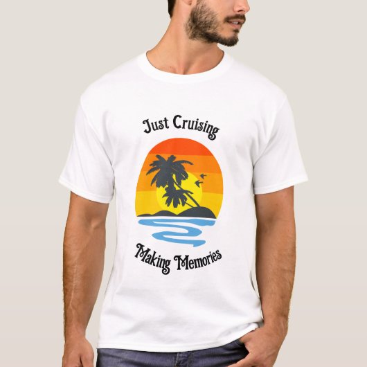 "Just Cruising Making Erinnerungen" Custom Cruise T-Shirt (Vorderseite)