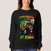 Just Crushed 100 Days of School Dinosaur Rex Monst Sweatshirt (Vorderseite)