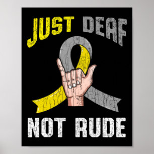 Just Deaf Not Rude Bekleidung Bewusstsein ASL Spra Poster