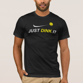 Just Dink It Pickleball-T-Shirt T-Shirt