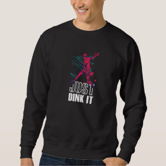 Just Dink Pickleball Sweatshirt