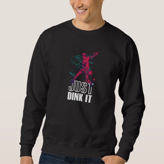 Just Dink Pickleball Sweatshirt (Vorderseite)