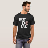 Just Do Eat - Funny Donut Design T-Shirt (Vorne ganz)