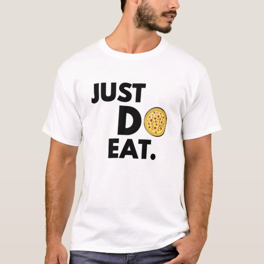 Just Do Eat - Funny Pizza Design T-Shirt (Vorderseite)