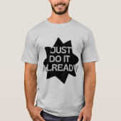 Just Do it Bereits T-Shirt (Vorderseite)