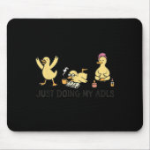 Just Doing My Adls - Silly Goose Occupational Ther Mousepad (Vorne)