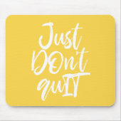 Just DOn quIT Motivierend Angebot Mousepad (Vorne)