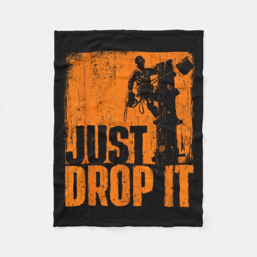 Just Drop It - Arborist Tree Surgeon Lumberjack Wo Fleecedecke (Vorderseite)