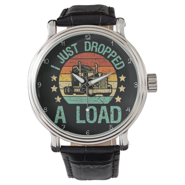 Just Dropped A Load, Trucker Relaxing Armbanduhr (Vorderseite)
