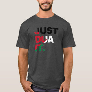 Just Dua It Palästina-Flagge Muslimische Zitate Ty T-Shirt