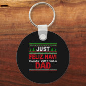 Just Feliz Navi Vecause I Dn't Have A Dad Ugly Swe Schlüsselanhänger (Vorderseite)