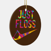 Just Floss Funny Dental Oral Hygienist RDH Keramik Ornament (Rechts)