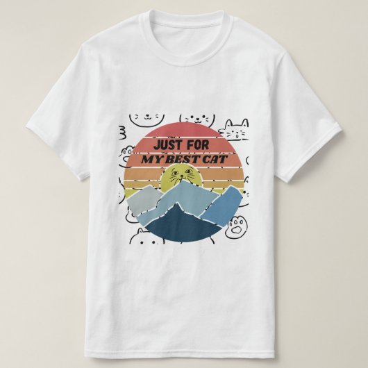 Just For My Best Cat T-Shirt (Design vorne)