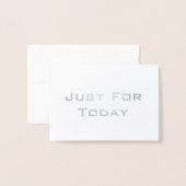 'Just for Today' reale Folie Folienkarte (Vorderseite mit Umschlag)