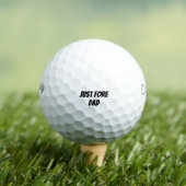 'Just Fore Dad' Father's Day Birthdays Tournament Golfball (Insitu T-Shirt)