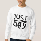 Just Gay  Sweatshirt (Vorderseite)