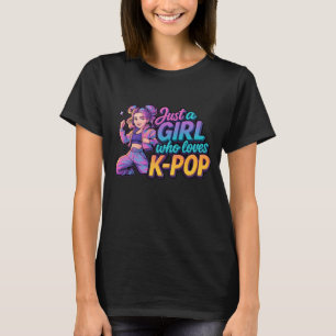 Just Girl Who Lieben K-Pop koreanischer Musikfan A T-Shirt